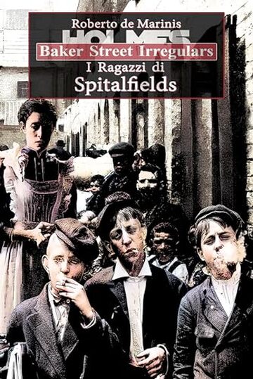 Baker Street Irregulars - I ragazzi di Spitalfields: Holmes
